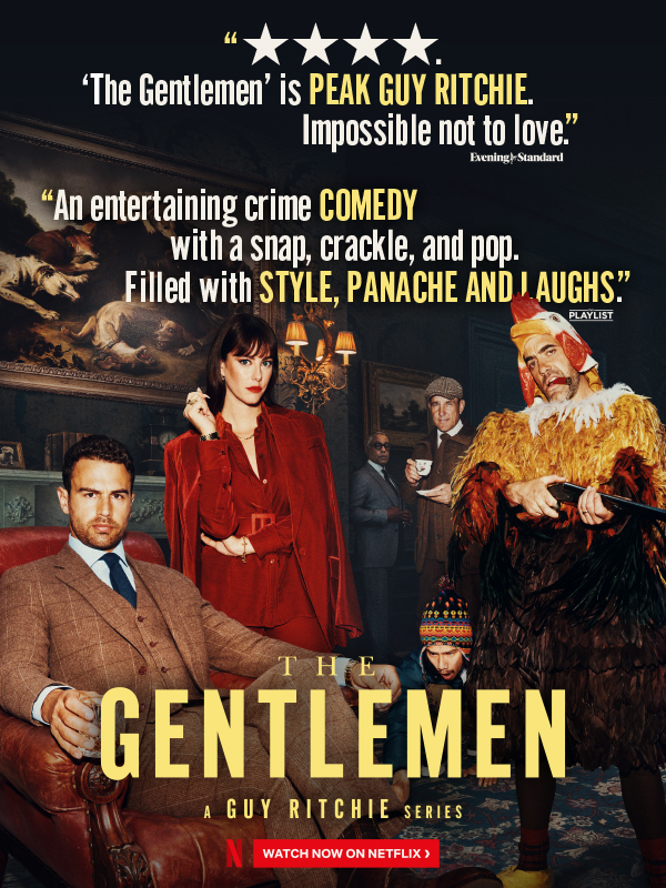 Welcome to High Society. THE GENTLEMEN is Now Available on Netflix.