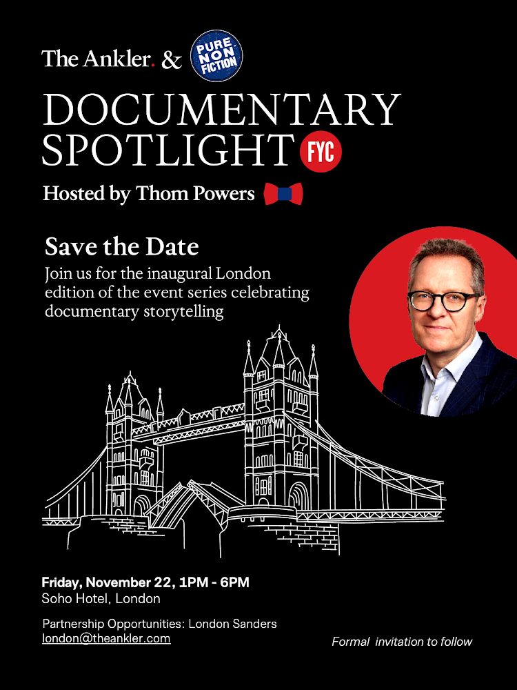 Save the Date: The Ankler x Pure Nonfiction Documentary Spotlight Series Heads to London 11.22