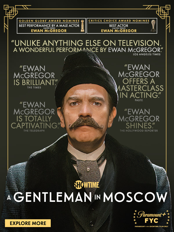 Golden Globe-nominated Ewan McGregor is “exceptional” in A GENTLEMAN IN MOSCOW | FYC