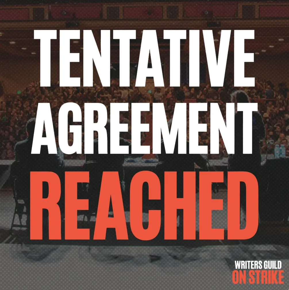 WE’VE GOT A DEAL: Writers, Studios Reach Tentative Agreement